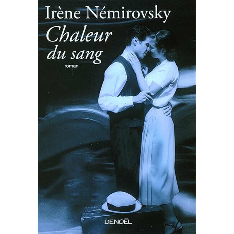 Chaleur du sang Auteur(s): NEMIROVSKY Irene Chaleur du sang Auteur(s): NEMIROVSKY Irene