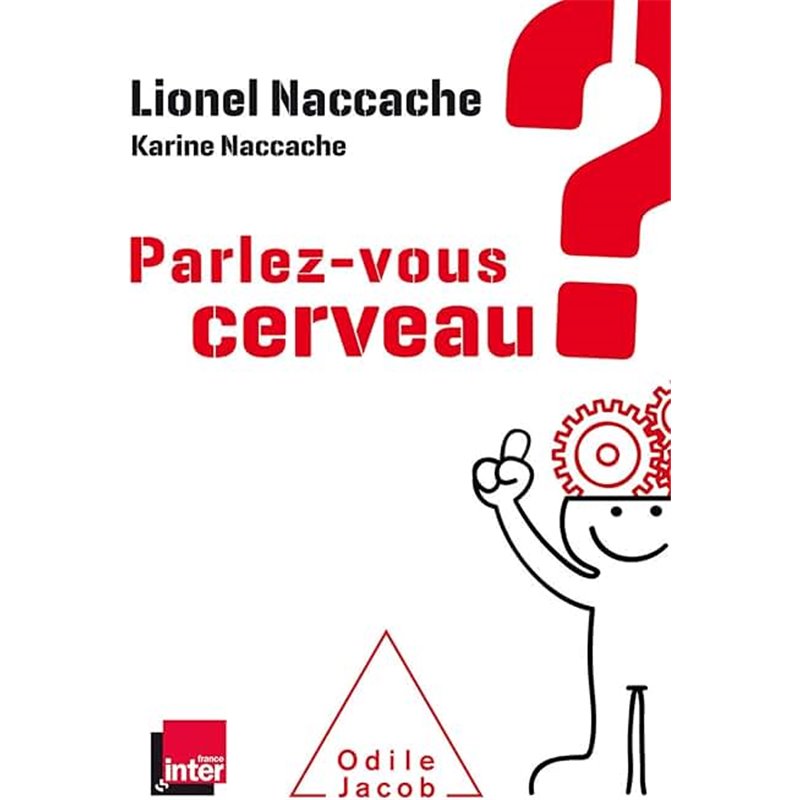 Parlez-vous cerveau ? Auteur(s): NACCACHE Lionel Parlez-vous cerveau ? Auteur(s): NACCACHE Lionel