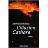 Illusion cathare l' Auteur(s): NAHMIAS Jean-Francois