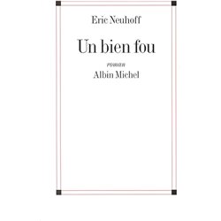 Bien fou un Auteur(s): NEUHOFF Eric