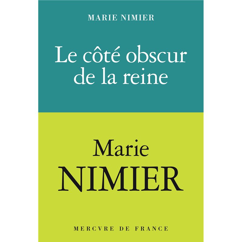Côté obscur de la reine le (Nouveauté) Auteur(s): NIMIER Marie Côté obscur de la reine le (Nouveauté) Auteur(s): NIMIER Marie