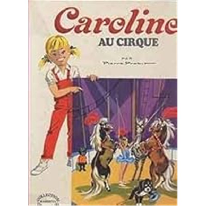 CAROLINE AU CIRQUE T.19 Auteur(s): PROBST Pierre