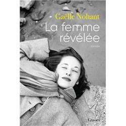 Femme rÃ©vÃ©lÃ©e la Auteur(s): NOHANT Gaelle