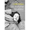 Femme rÃ©vÃ©lÃ©e la Auteur(s): NOHANT Gaelle