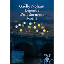 LÃ©gende du dormeur Ã©veillÃ© Auteur(s): NOHANT Gaelle