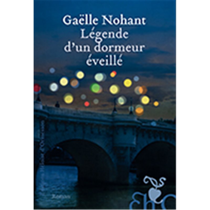 Légende du dormeur éveillé Auteur(s): NOHANT Gaelle Légende du dormeur éveillé Auteur(s): NOHANT Gaelle