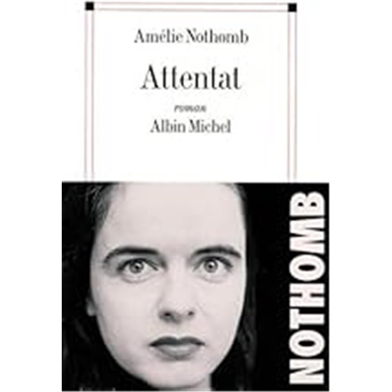 Attentat Auteur(s): NOTHOMB Amelie Attentat Auteur(s): NOTHOMB Amelie