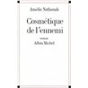 CosmÃ©tique de l'ennemi Auteur(s): NOTHOMB Amelie