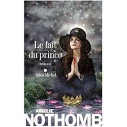 Fait du Prince le Auteur(s): NOTHOMB Amelie