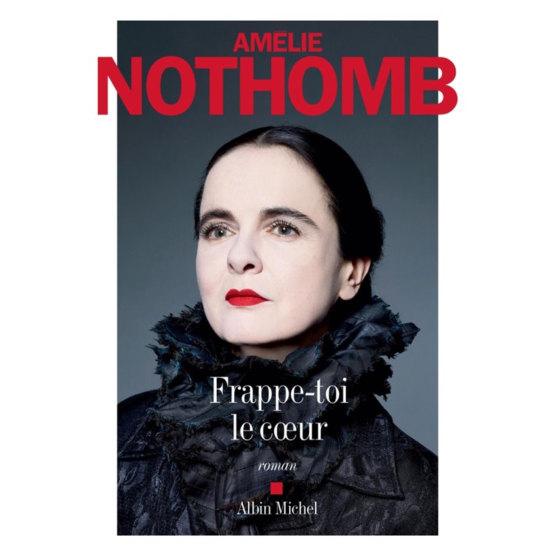 Frappe-toi le coeur Auteur(s): NOTHOMB Amelie Frappe-toi le coeur Auteur(s): NOTHOMB Amelie