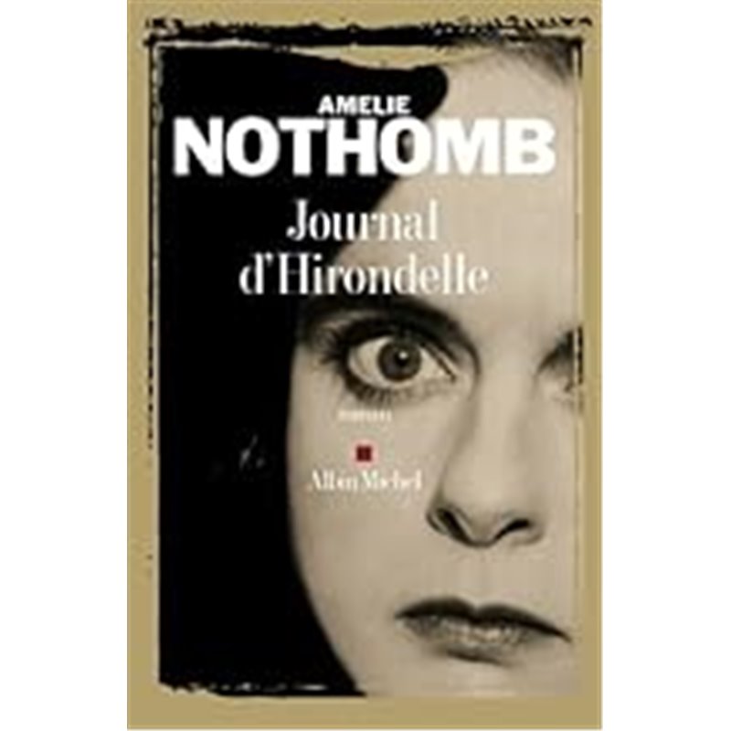 Journal d'Hirondelle Auteur(s): NOTHOMB Amelie Journal d'Hirondelle Auteur(s): NOTHOMB Amelie