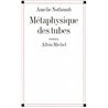 MÃ©taphysique des tubes Auteur(s): NOTHOMB Amelie