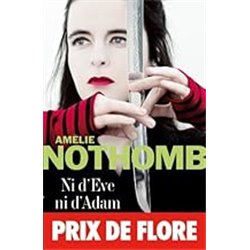 Ni d'Eve ni d'Adam Auteur(s): NOTHOMB Amelie