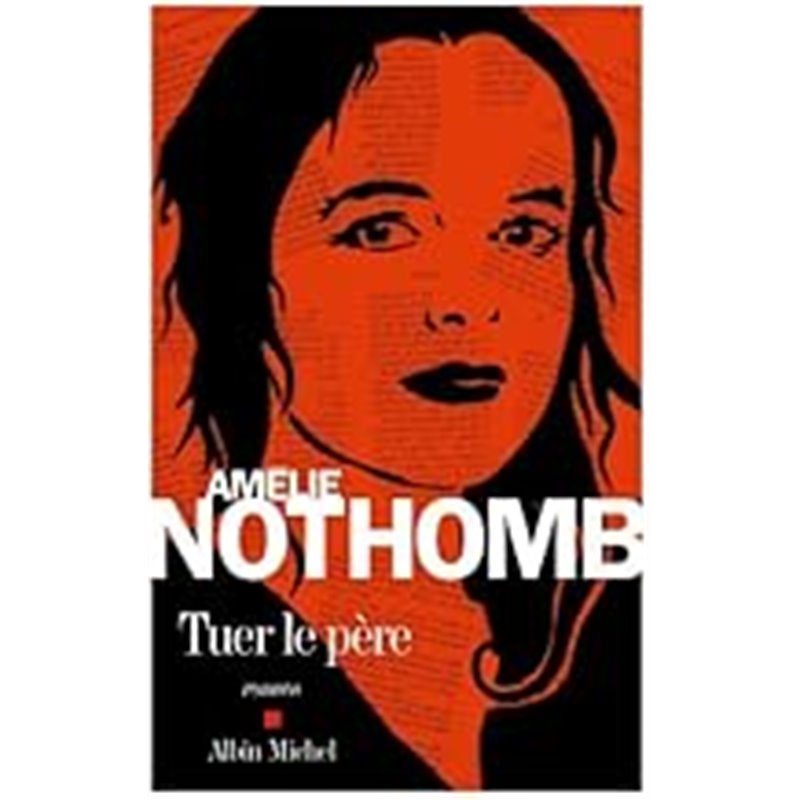 Tuer le père Auteur(s): NOTHOMB Amelie Tuer le père Auteur(s): NOTHOMB Amelie