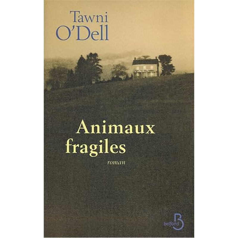 Animaux fragiles Auteur(s): O'DELL Tawni Animaux fragiles Auteur(s): O'DELL Tawni