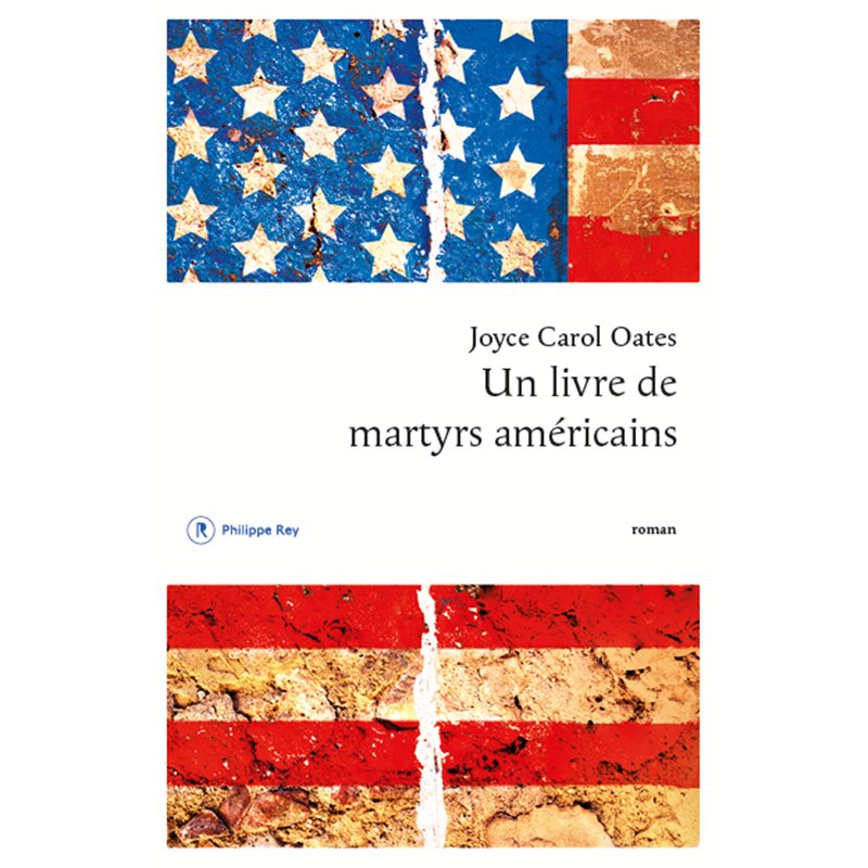 Livre de martyrs américains un Auteur(s): OATES Joyce Carol Livre de martyrs américains un Auteur(s): OATES Joyce Carol