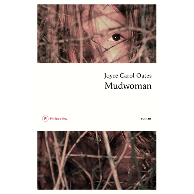 Mudwoman Auteur(s): OATES Joyce Carol Mudwoman Auteur(s): OATES Joyce Carol