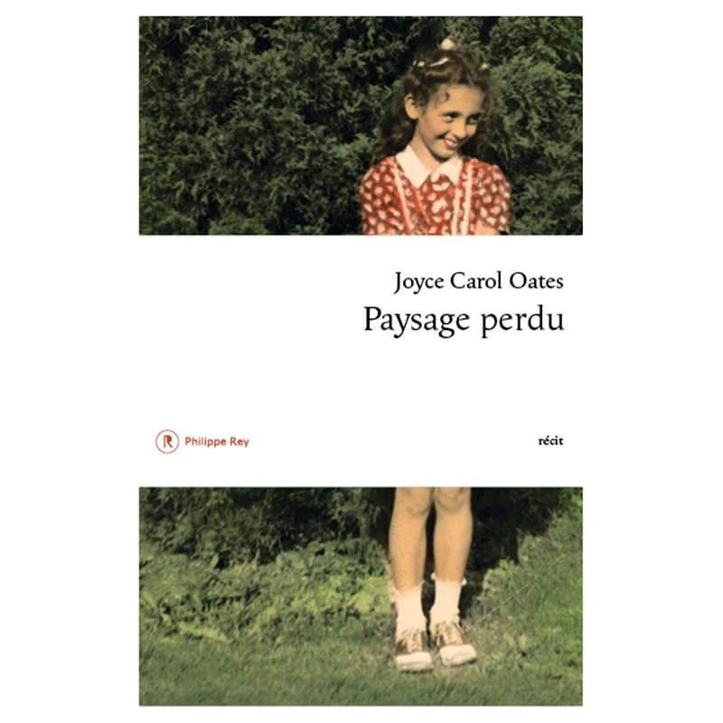 Paysage perdu Auteur(s): OATES Joyce Carol Paysage perdu Auteur(s): OATES Joyce Carol