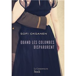Quand les colombes disparurent Auteur(s): OKSANEN Sofi