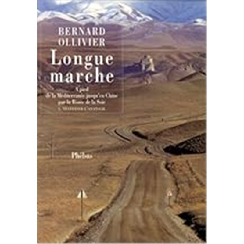 Longue marche T.1 Auteur(s): OLLIVIER Bernard Longue marche T.1 Auteur(s): OLLIVIER Bernard
