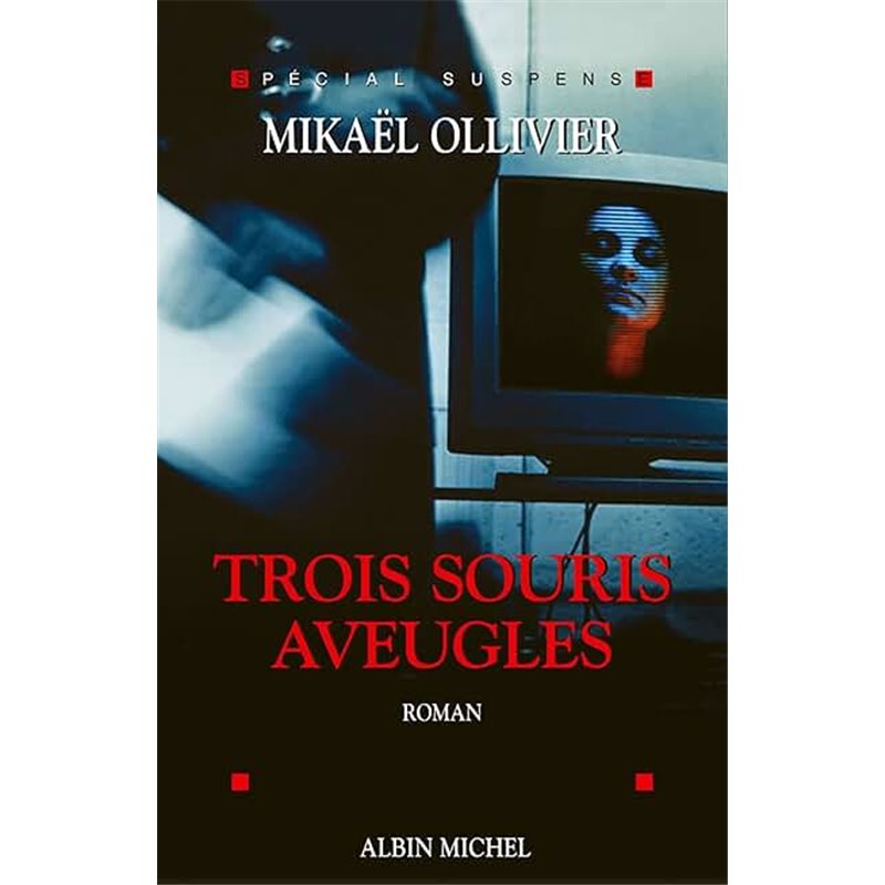 Trois souris aveugles Auteur(s): OLLIVIER Mikael Trois souris aveugles Auteur(s): OLLIVIER Mikael