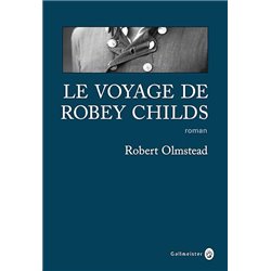 Voyage de Robey Childs le Auteur(s): OLMSTEAD Robert