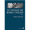 Voyage de Robey Childs le Auteur(s): OLMSTEAD Robert