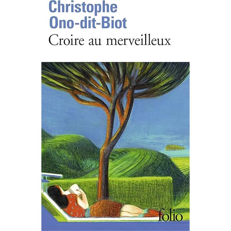 Croire au merveilleux Auteur(s): ONO-DIT-BIOT Christophe Croire au merveilleux Auteur(s): ONO-DIT-BIOT Christophe