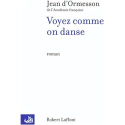 Voyez comme on danse Auteur(s): ORMESSON Jean d'