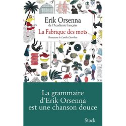 Fabrique de mots la Auteur(s): ORSENNA Erik