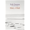 Mali Ã´ Mali Auteur(s): ORSENNA Erik