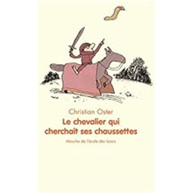 Chevalier qui cherchait ses chaussettes le Auteur(s): OSTER Christian Chevalier qui cherchait ses chaussettes le Auteur(s): OSTER Christian
