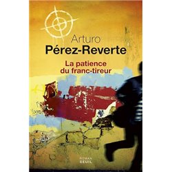 Patience du franc-tireur la Auteur(s): PEREZ-REVERTE Arturo