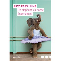 ElÃ©phant Ã§a danse Ã©normÃ©ment un Auteur(s): PAASILINNA Arto