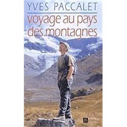 Voyage au pays des montagnes Auteur(s): PACCALET Yves