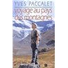 Voyage au pays des montagnes Auteur(s): PACCALET Yves
