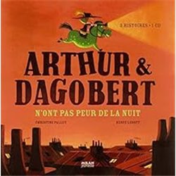 Arthur & Dagobert n'ont pas peur de la nuit Auteur(s): PALLUY Christine
