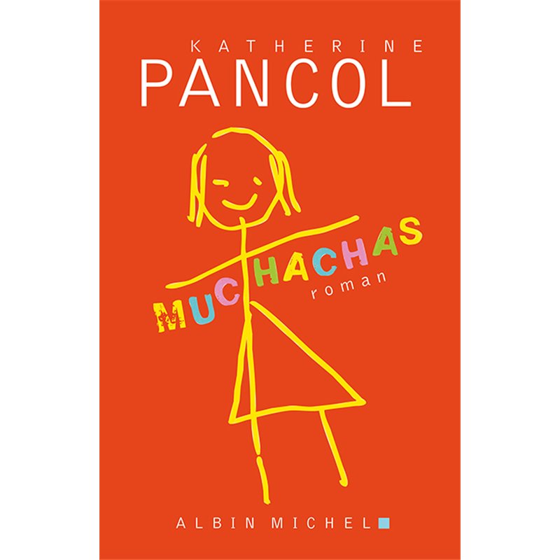 Muchachas T1 T.1 Auteur(s): PANCOL Katherine Muchachas T1 T.1 Auteur(s): PANCOL Katherine