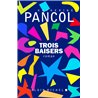 Trois baisers Auteur(s): PANCOL Katherine
