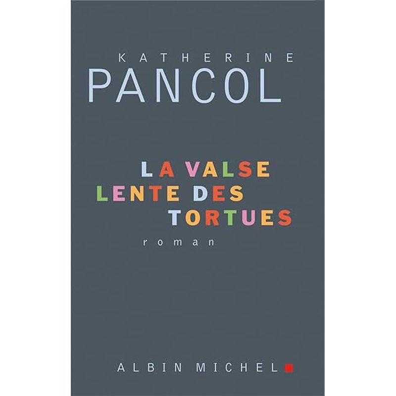 Valse lente des tortues la T.3 Auteur(s): PANCOL Katherine Valse lente des tortues la T.3 Auteur(s): PANCOL Katherine