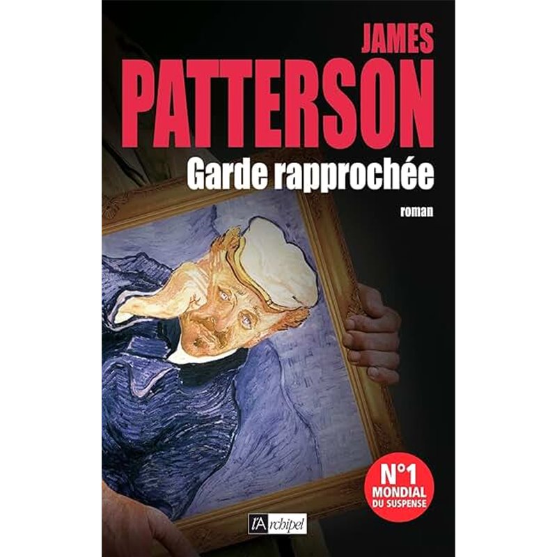 Garde rapprochée Auteur(s): PATTERSON James Garde rapprochée Auteur(s): PATTERSON James