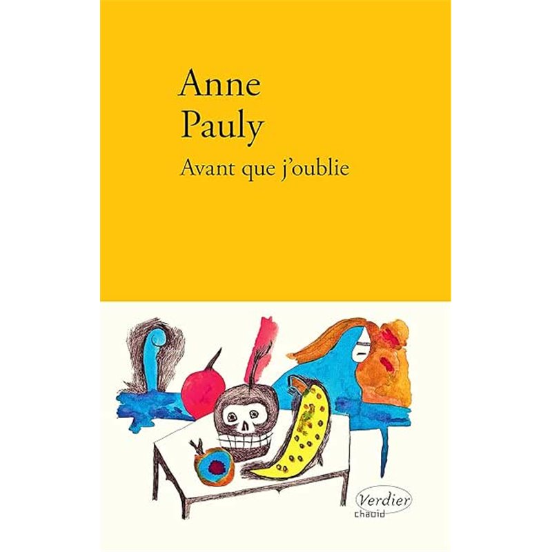 Avant que j'oublie Auteur(s): PAULY Anne Avant que j'oublie Auteur(s): PAULY Anne