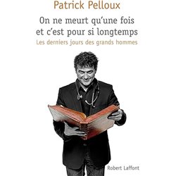 On ne meurt qu'une fois et c'est pour si longtemps Auteur(s): PELLOUX Patrick