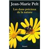 Dons prÃ©cieux de la nature les Auteur(s): PELT Jean-Marie