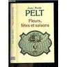 Fleurs fetes et saisons Auteur(s): PELT Jean-Marie