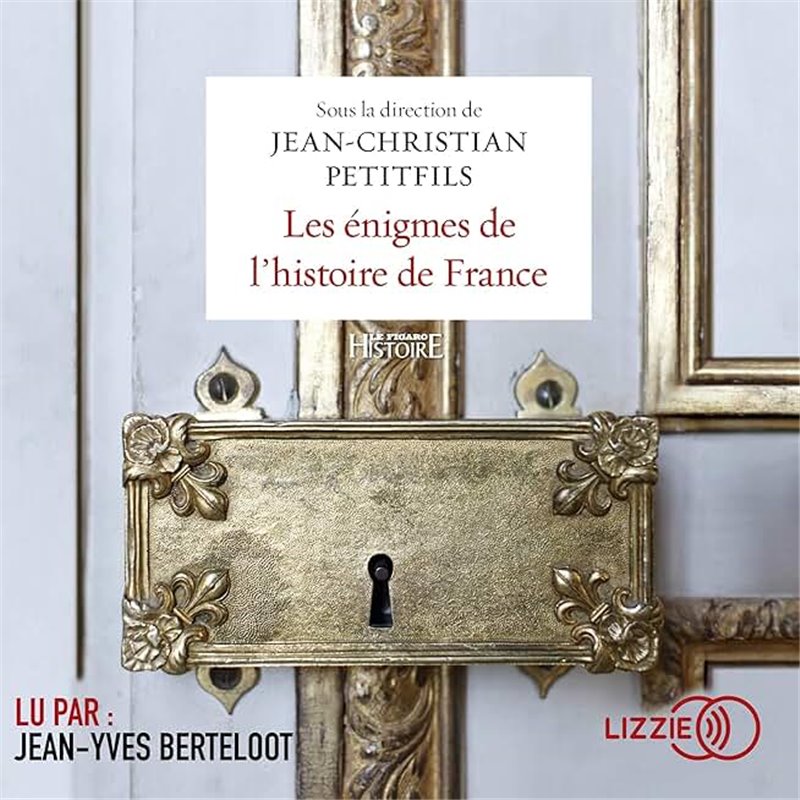 Enigmes de l'Histoire de France Les Auteur(s): PETITFILS Jean-Christian Enigmes de l'Histoire de France Les Auteur(s): PETITFILS Jean-Christian