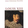 Louis XIII Auteur(s): PETITFILS Jean-Christian