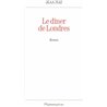 Diner de londres le Auteur(s): PIAT Jean