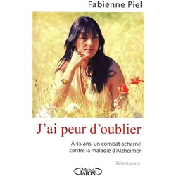 J'ai peur d'oublier Auteur(s): PIEL Fabienne