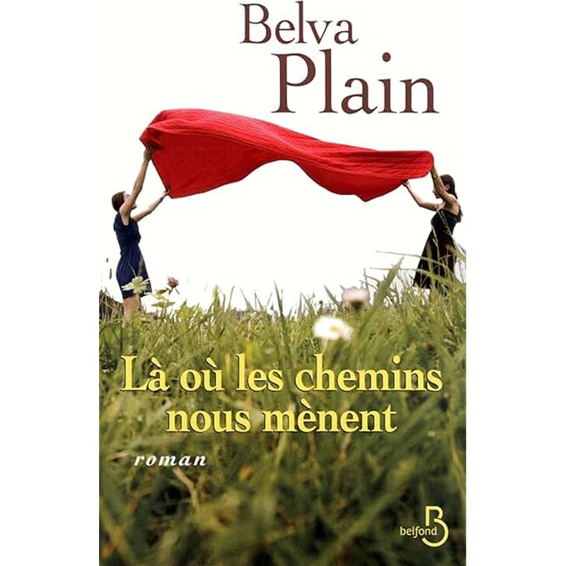 Là où les chemins nous mènent Auteur(s): PLAIN Belva Là où les chemins nous mènent Auteur(s): PLAIN Belva
